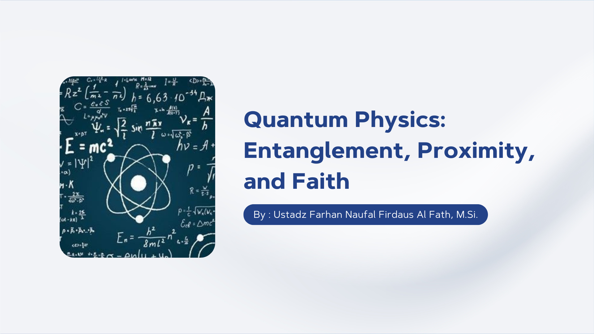 Quantum Physics: Entanglement, Proximity, and Faith